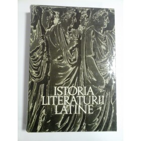  ISTORIA  LITERATURII  LATINE  DE LA ORIGINI  LA  DESTRAMAREA  REPUBLICII 